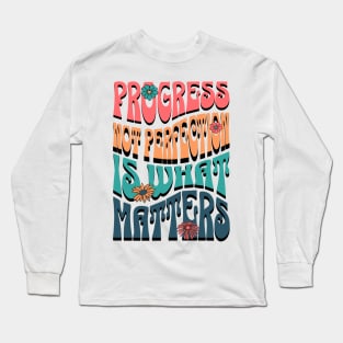 Retro Groovy Style "Progress Not Perfection Is What Matters" Long Sleeve T-Shirt